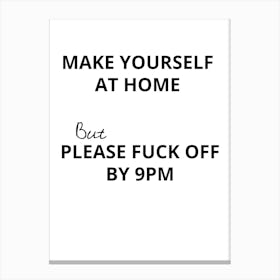 Make Yourself At Home But Fuck Off Please By 9pm Toile