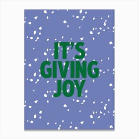 It'S Giving Joy 3 Canvas Print