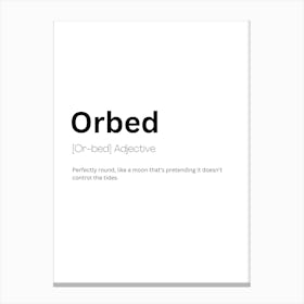 Orbed Definition Meaning Canvas Print