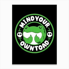 Mind Your Own Toad Canvas Print