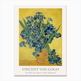 Vase With Irises Against A Yellow Background, Vincent Van Gogh Poster Canvas Print