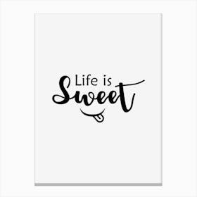 Life Is Sweet Canvas Print