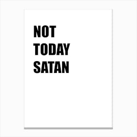 Not Today Satan, Funny Quote, Kitchen, Bathroom, Art, Wall Print Canvas Print