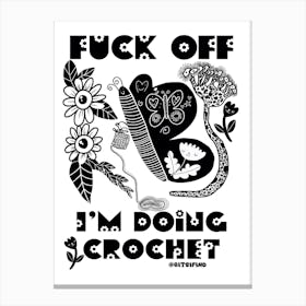 Fxck Off Im Doing Crochet Canvas Print