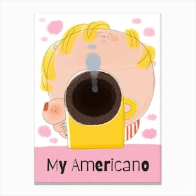 At last, My Americano Canvas Print