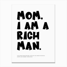 Mom I Am A Rich Man Black & White Print Canvas Print
