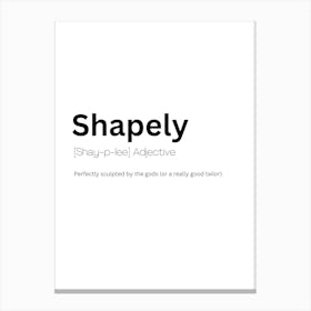 Shapely Definition Meaning Canvas Print