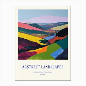 Colourful Abstract Northumberland National Park England 1 Poster Blue Canvas Print