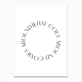 Karma That Goes Around, Comes Around Circle Quote Canvas Print