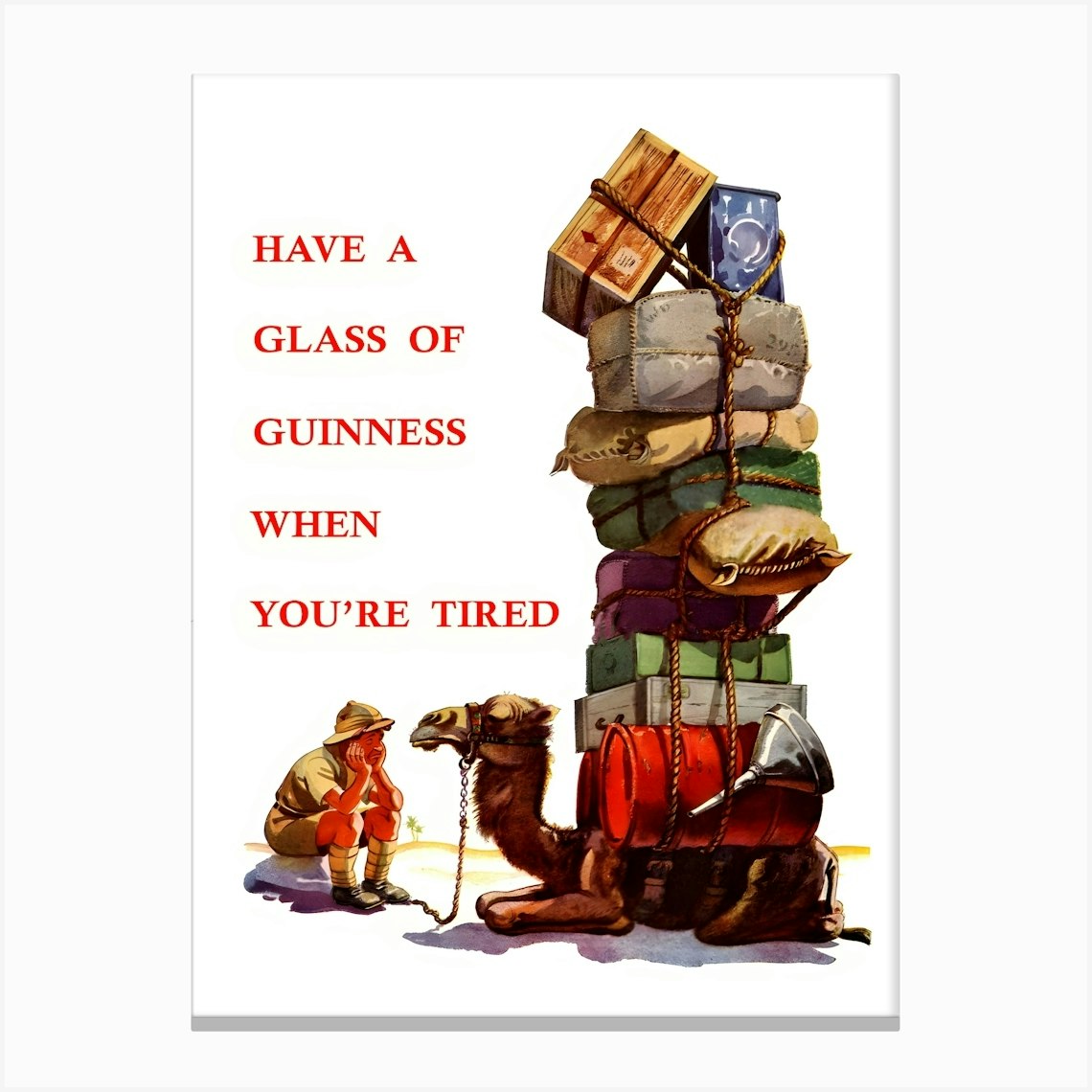 Have A Glass Of Guinness When You Tired, Man with Camel full Baggage, Funny Vintage Beer Advertising Poster Canvas Print by Vintage Spirit
