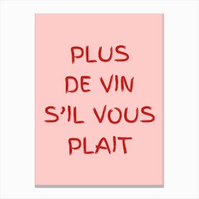 Plus De Vin S Il Vous Plait Pink And Red Canvas Print