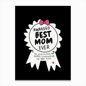 awarded best mom ever Canvas Print
