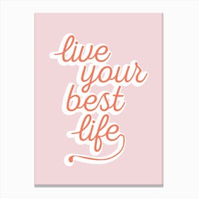 Live Your Best Life Canvas Print