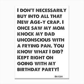 Scrubs, Dr Cox, Quote, Kept Right On Going With My Birthday Party, Wall Print, Wall Art, Poster, Print, Canvas Print