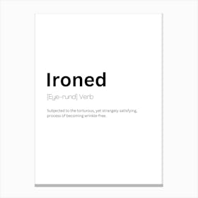 Ironed Definition Meaning Canvas Print