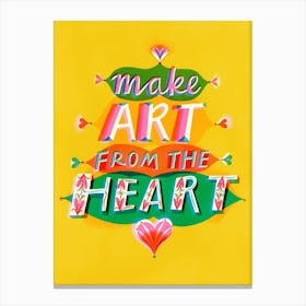 Make Art From The Heart 1 Canvas Print