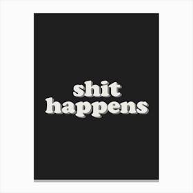 Shit Happens Black Canvas Print