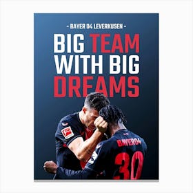 Big Team With Big Dreams Bayer Leverkusen Canvas Print