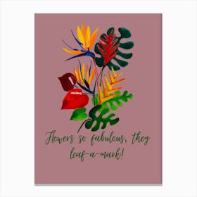 Hand painting of fabulous Exotic Flowers with quirky text by DollyJ Leinwandbild