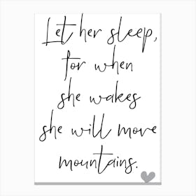 Let Her Sleep She Will Move Mountains Nursery Canvas Print