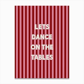 Lets Dance On The Tables in Red And Pink Stripe Canvas Print