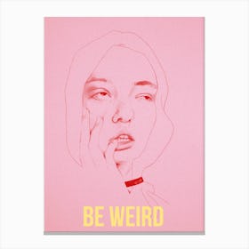 Be Weird Be Pink Canvas Print