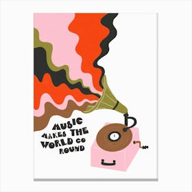 Music Makes The World Go Round Canvas Print