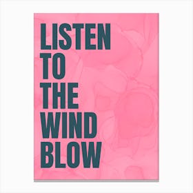 Listen To The Wind Blow - Pink Canvas Print