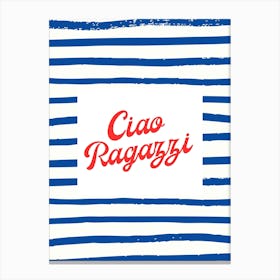 Ciao Ragazzi Canvas Print