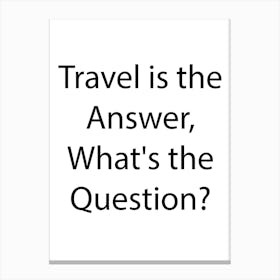 Travel Quote 6 Canvas Print