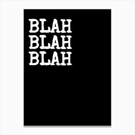 Blah Blah Blah - Black Canvas Print