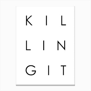 Typography Killing It Canvas Print