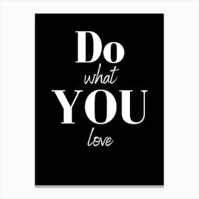 Do What You Love 1 Canvas Print