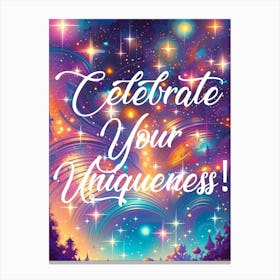 Celebrate Your Uniqueness Canvas Print