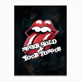 Never Hold Your Tongue Canvas Print