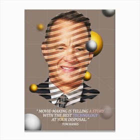 Quote In Ribbon Famous People Tom Hanks Movie Making Is Telling A Story With The Best Technology At Your Disposal Canvas Print