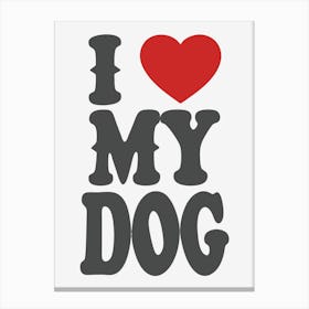 I Love My Dog Shirt Design In Charcoal Gray And Red(1) Canvas Print