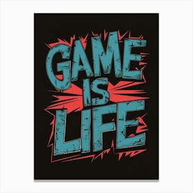 Game Is Life Canvas Print