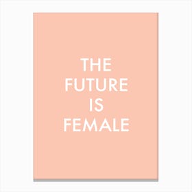 The Future Is Female Peach White Canvas Print