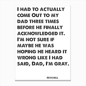Modern Family, Quote, I'm Gray 1 Canvas Print