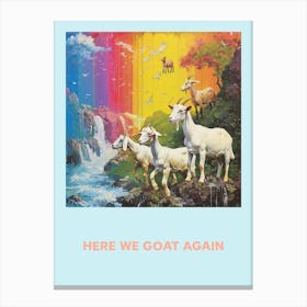 Here We Goat Again Poster Canvas Print