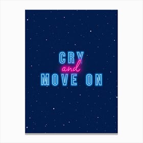Cry And Move On Canvas Print