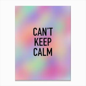 Can't Keep Calm Black Canvas Print