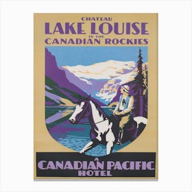 Lake Louise Canada And Canadian Rockies Vintage Travel Poster Canvas Print