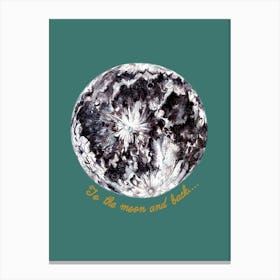 To The Moon And Back On Teal Canvas Print