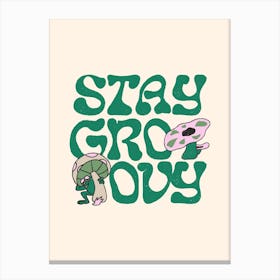 Stay Groovy Canvas Print