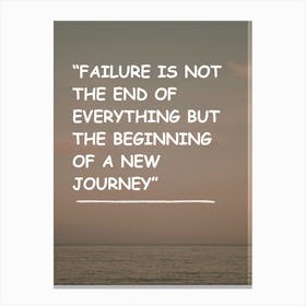 Failure Is Not The End Of Everything But The Beginning Of A New Journey Toile