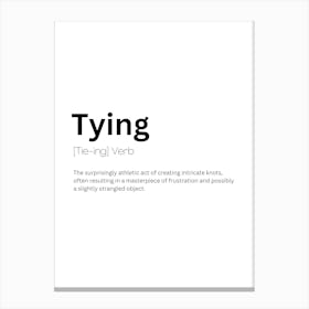 Tying Definition Meaning Canvas Print