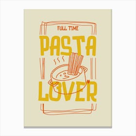 Pasta lover  Canvas Print