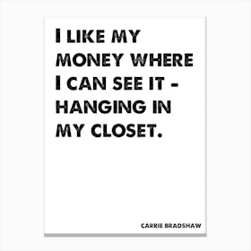Sex and the City, Carrie, Quote, I Like My Money Where I Can See It, Wall Print, Wall Art, Print, Poster, Carrie Bradshaw, Canvas Print